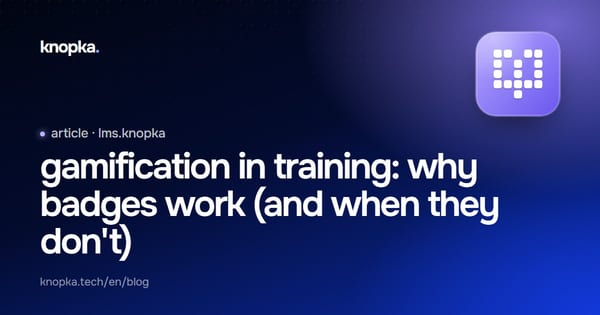 gamification in training: why badges work (and when they don't)