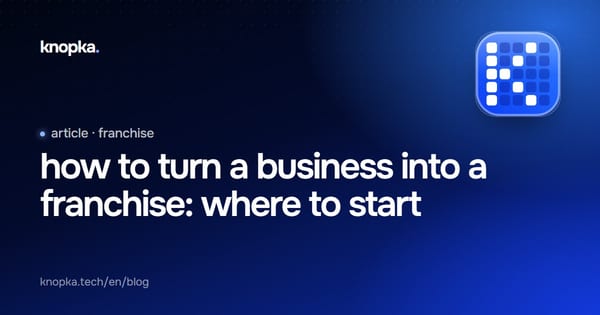 how to turn a business into a franchise: where to start
